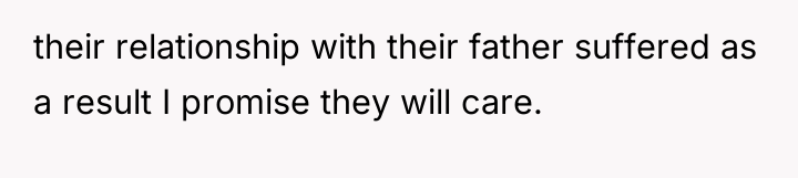 their relationship with their father suffered as a result I...
