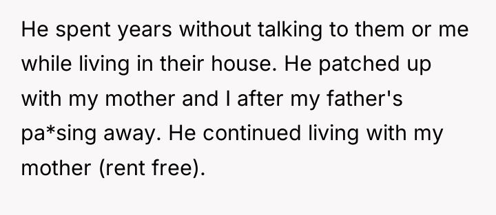 He spent years without talking to them or me while...
