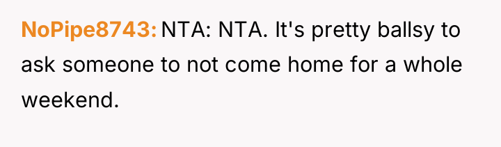 NoPipe8743 NTA: NTA. It's pretty ballsy to ask someone to...