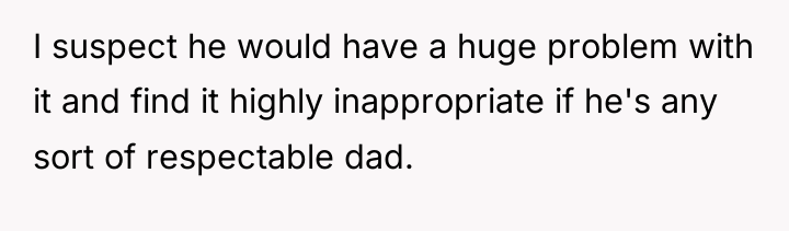 I suspect he would have a huge problem with it...