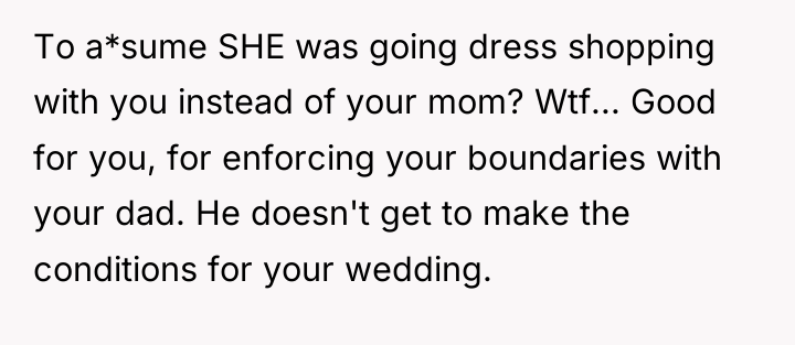 To a*sume SHE was going dress shopping with you instead...