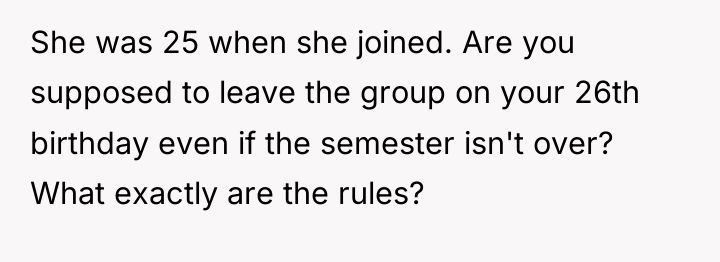 She was 25 when she joined. Are you supposed to...
