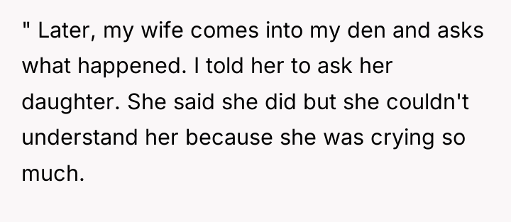 " Later, my wife comes into my den and asks...