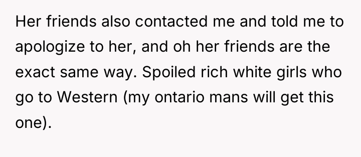 Her friends also contacted me and told me to apologize...