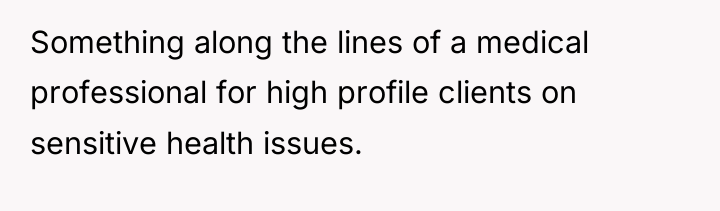 Something along the lines of a medical professional for high...