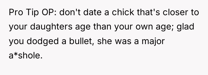 Pro Tip OP: don't date a chick that's closer to...