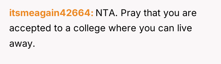itsmeagain42664 NTA. Pray that you are accepted to a college...