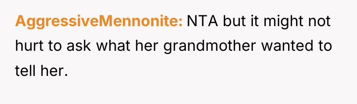 AggressiveMennonite NTA but it might not hurt to ask what...