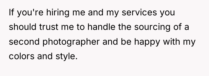 If you're hiring me and my services you should trust...