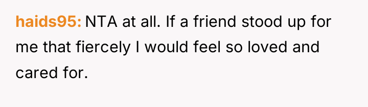 haids95 NTA at all. If a friend stood up for...