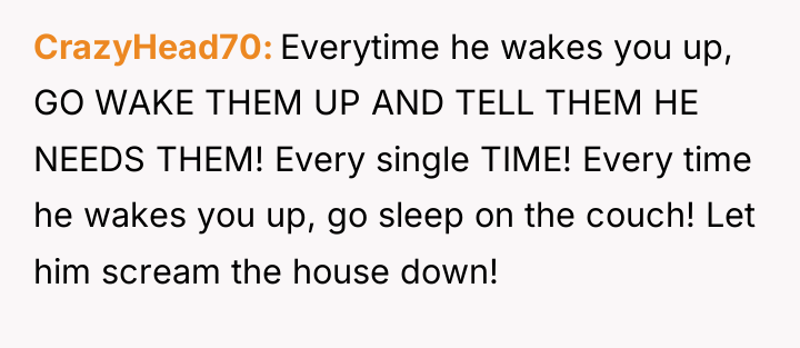 CrazyHead70 Everytime he wakes you up, GO WAKE THEM UP...