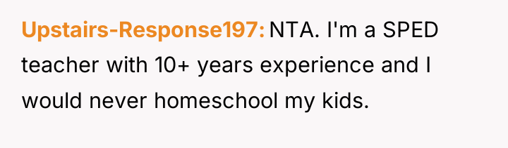 Upstairs-Response197 NTA. I'm a SPED teacher with 10+ years experience...