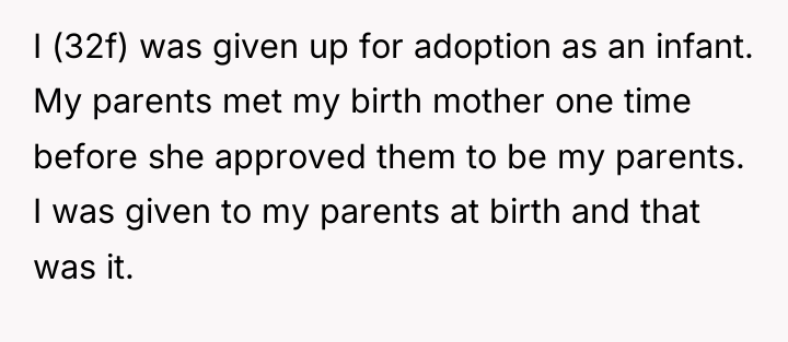 I (32f) was given up for adoption as an infant....