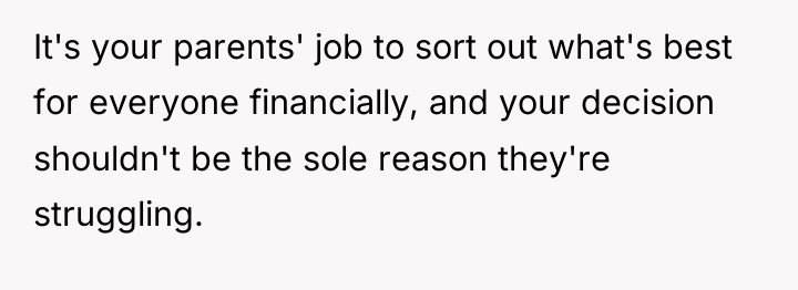 It's your parents' job to sort out what's best for...