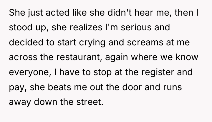 She just acted like she didn't hear me, then I...