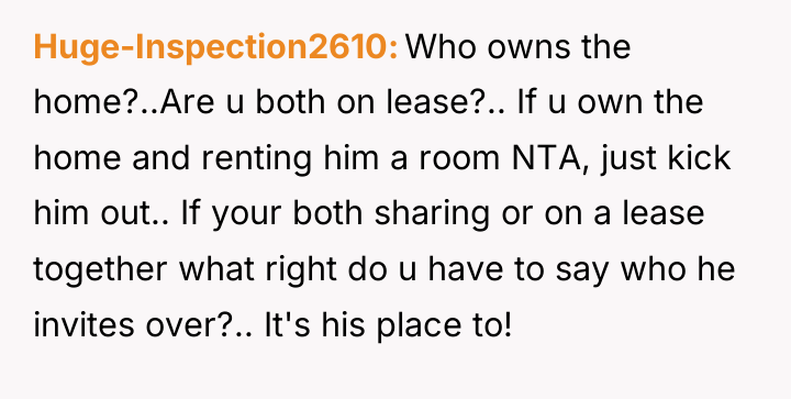 Huge-Inspection2610 Who owns the home?..Are u both on lease?.. If...