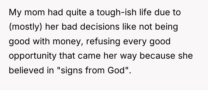 My mom had quite a tough-ish life due to (mostly)...
