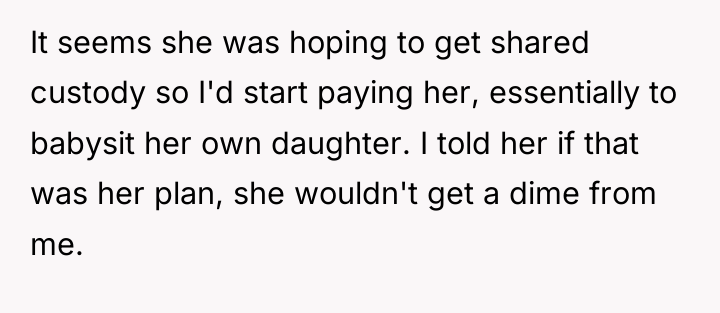 It seems she was hoping to get shared custody so...