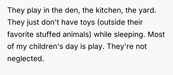 They play in the den, the kitchen, the yard. They...