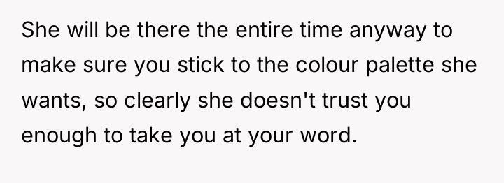 She will be there the entire time anyway to make...