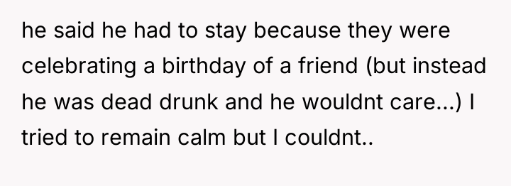 he said he had to stay because they were celebrating...
