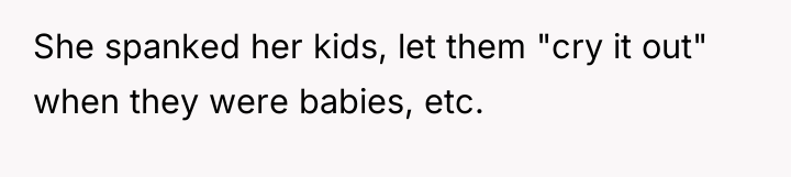 She spanked her kids, let them "cry it out" when...