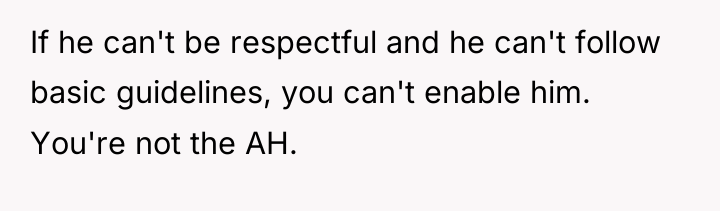 If he can't be respectful and he can't follow basic...