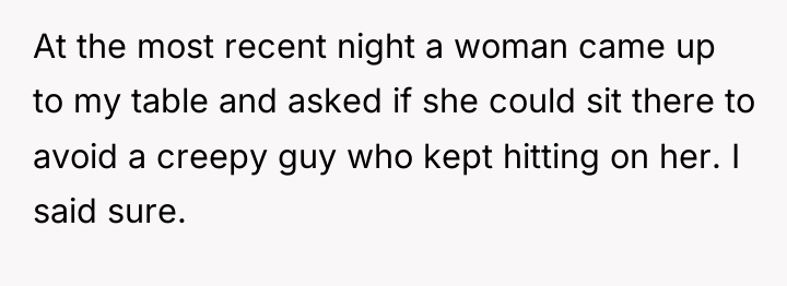 At the most recent night a woman came up to...