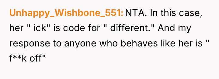 Unhappy_Wishbone_551 NTA. In this case, her " ick" is code...