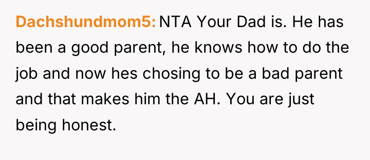 Dachshundmom5 NTA Your Dad is. He has been a good...