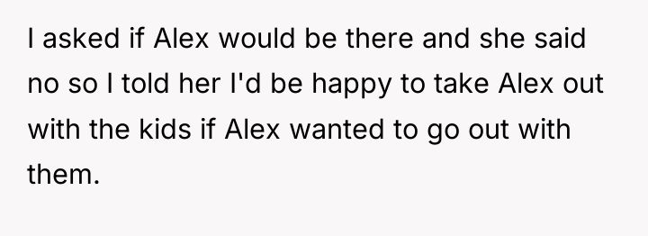 I asked if Alex would be there and she said...