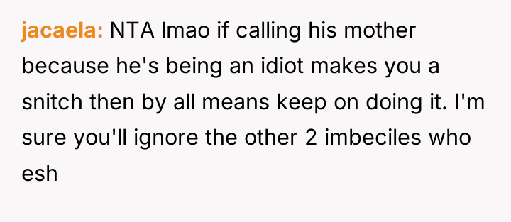 jacaela NTA lmao if calling his mother because he's being...