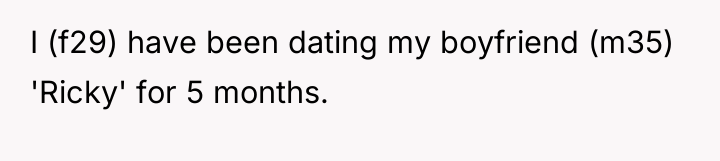 I (f29) have been dating my boyfriend (m35) 'Ricky' for...
