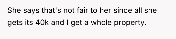 She says that's not fair to her since all she...