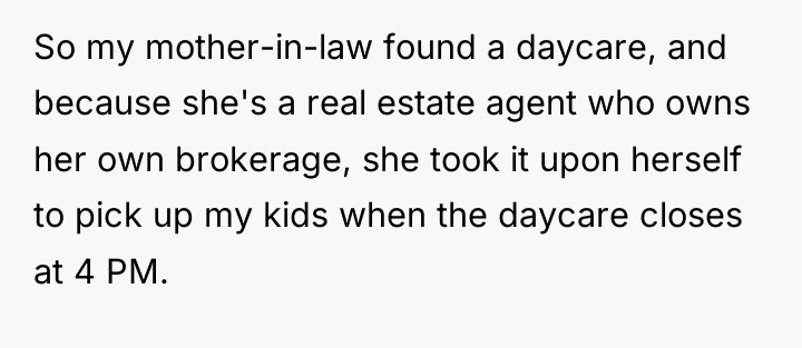 So my mother-in-law found a daycare, and because she's a...
