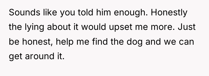 Sounds like you told him enough. Honestly the lying about...