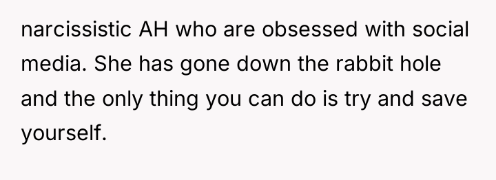narcissistic AH who are obsessed with social media. She has...