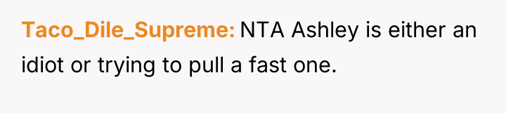 Taco_Dile_Supreme NTA Ashley is either an idiot or trying to...