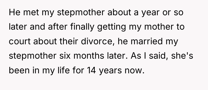 He met my stepmother about a year or so later...