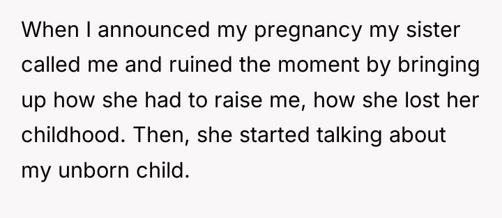 When I announced my pregnancy my sister called me and...