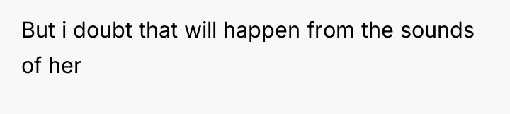 But i doubt that will happen from the sounds of...