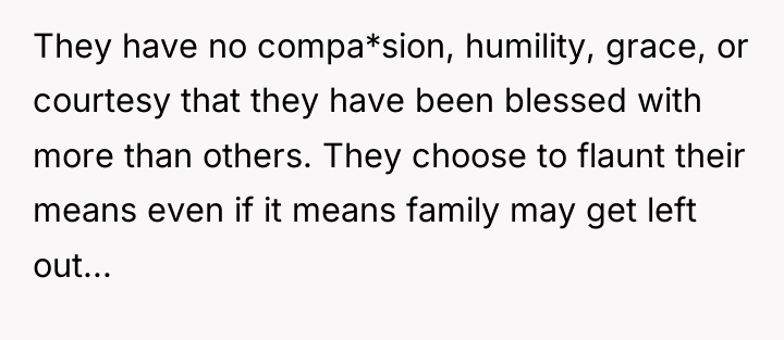 They have no compa*sion, humility, grace, or courtesy that they...