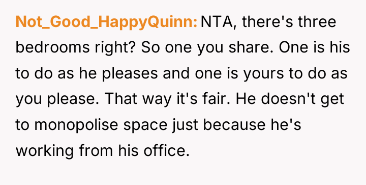 Not_Good_HappyQuinn NTA, there's three bedrooms right? So one you share....