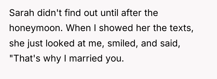 Sarah didn't find out until after the honeymoon. When I...