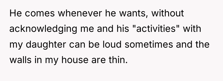He comes whenever he wants, without acknowledging me and his...