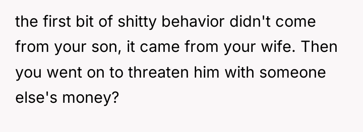 the first bit of shitty behavior didn't come from your...
