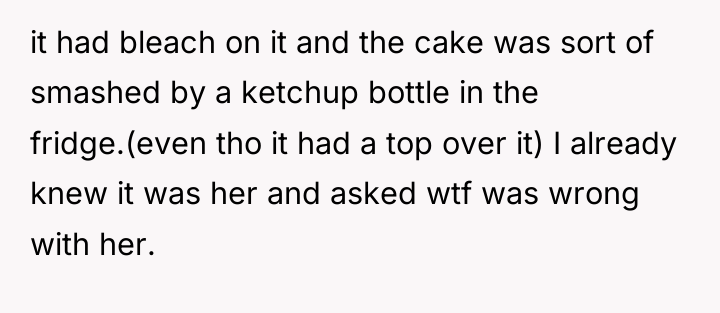 it had bleach on it and the cake was sort...