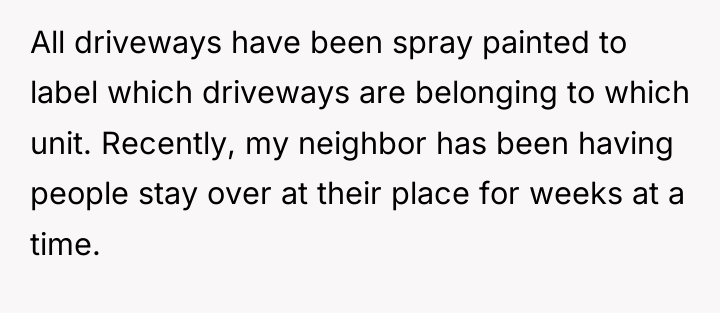 All driveways have been spray painted to label which driveways...
