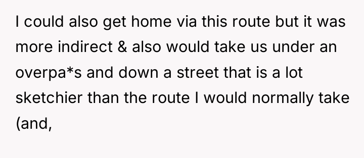 I could also get home via this route but it...