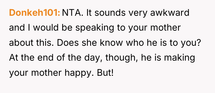 Donkeh101 NTA. It sounds very awkward and I would be...